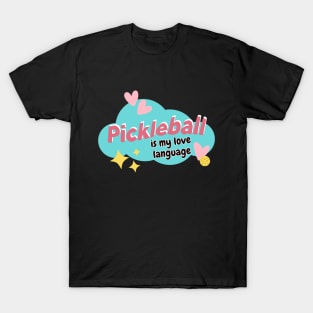 Pickleball Is My Love Language T-Shirt